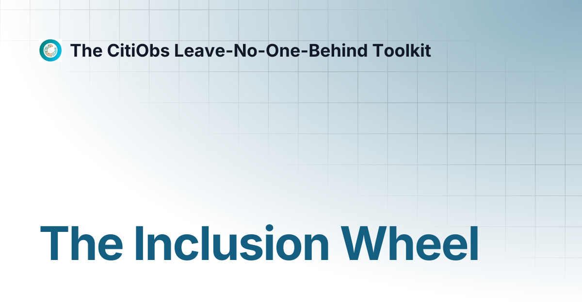 The Inclusion Wheel | The CitiObs Leave-No-One-Behind Toolkit
